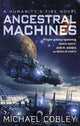 Book cover of: Ancestral Machines. By: Michael Cobley