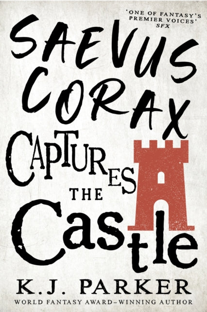 Book cover of: Saevus Corax Captures the Castle. By: K. J. Parker