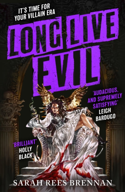 Long Live Evil, A story for anyone who's ever fallen for the villain... (Time of Iron, Book 1) 9780356522494 Sarah Rees Brennan
