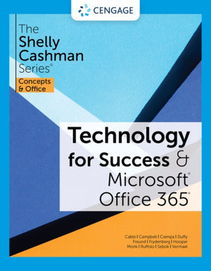 Technology for Success and The Shelly Cashman SeriesA® MicrosoftA® 365A® & OfficeA® 2021