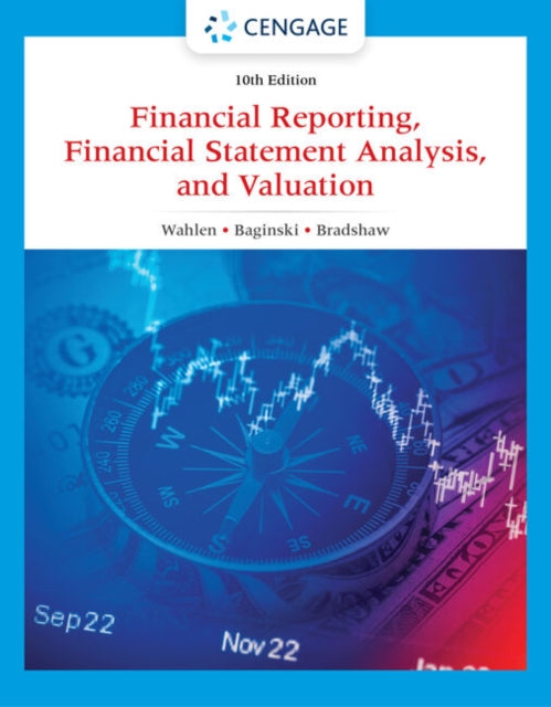 Book cover of: Financial Reporting, Financial Statement Analysis and Valuation. By: James M. Wahlen