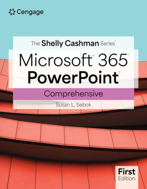 The Shelly Cashman SeriesA® MicrosoftA® Office 365A® & PowerPointA® Comprehensive