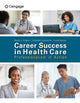Book cover of: Career Success in Health Care: Professionalism in Action. By: Bruce Colbert
