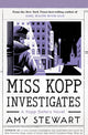 Book cover of: Miss Kopp Investigates. By: Amy Stewart