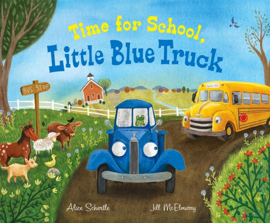 Book cover of: Time for School, Little Blue Truck. By: Alice Schertle