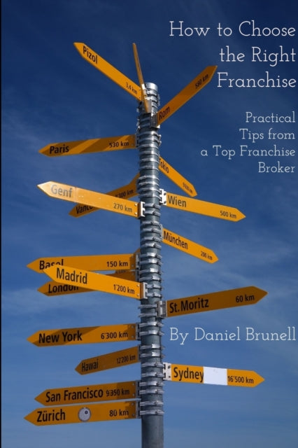 Book cover of: How to Choose the Right Franchise. By: Daniel Brunell