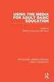 Book cover of: Using the Media for Adult Basic Education. By: Anthony Kaye