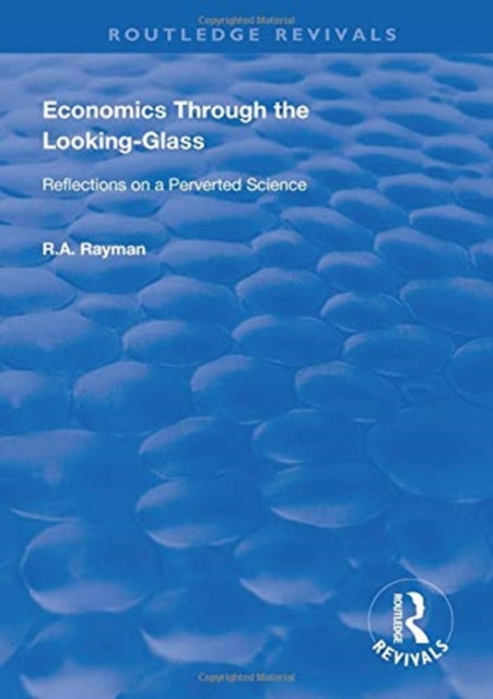 Book cover of: Economics Through the Looking-Glass. By: R. A. Rayman