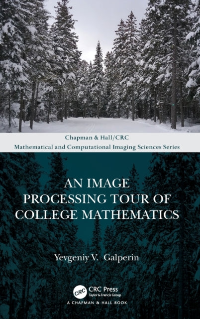 Book cover of: Image Processing Tour of College Mathematics. By: Yevgeniy V. Galperin