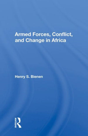 Armed Forces, Conflict, And Change In Africa