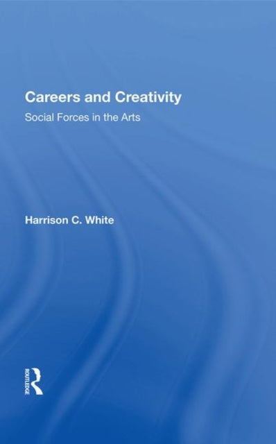 Book cover of: Careers and Creativity. By: Harrison C. White