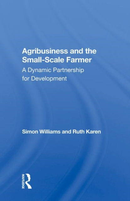 Book cover of: Agribusiness And The Small-scale Farmer. By: Simon Williams
