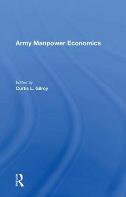 Book cover of: Army Manpower Economics. By: Curtis L. Gilroy
