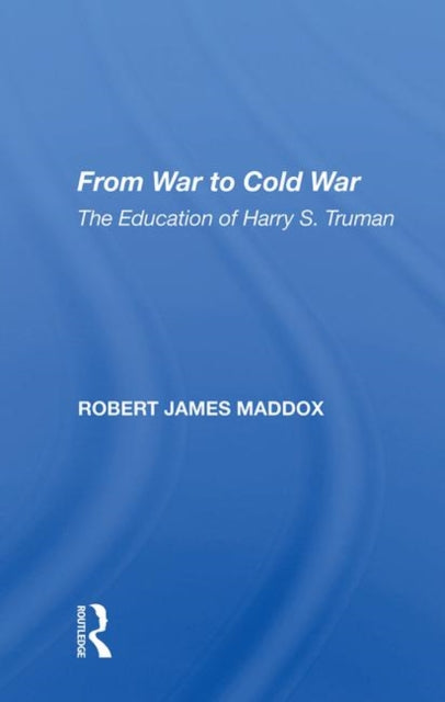 Book cover of: From War to Cold War. By: Robert James Maddox