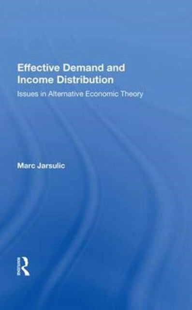 Book cover of: Effective Demand And Income Distribution. By: Marc Jarsulic