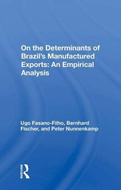 Book cover of: On the Determinants of Brazil's Manufactured Exports: An Empirical Analysis. By: Ugo Fasano-Filho