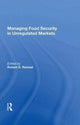Book cover of: Managing Food Security in Unregulated Markets. By: Robert D. Reinsel