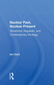 Book cover of: Nuclear Past, Nuclear Present. By: Ian Clark