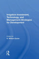 Book cover of: Irrigation Investment, Technology, and Management Strategies for Development. By: K. William Easter