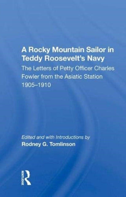 Book cover of: Rocky Mountain Sailor in Teddy Roosevelt's Navy. By: Rodney G. Tomlinson