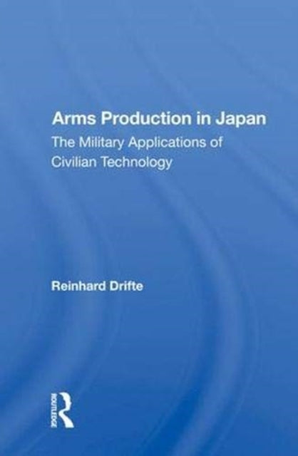 Book cover of: Arms Production In Japan. By: Reinhard Drifte