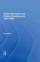 Book cover of: British Merchants And Chilean Development, 1851-1886. By: John Mayo
