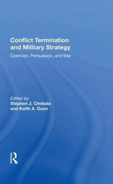Book cover of: Conflict Termination And Military Strategy. By: Stephen J. Cimbala