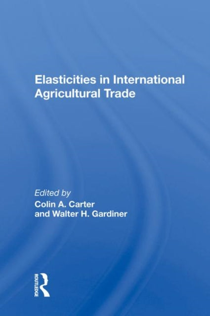 Book cover of: Elasticities In International Agricultural Trade