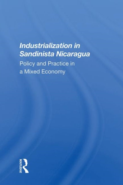 Book cover of: Industrialization In Sandinista Nicaragua