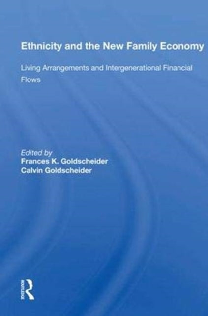 Book cover of: Ethnicity and the New Family Economy. By: Frances K. Goldscheider