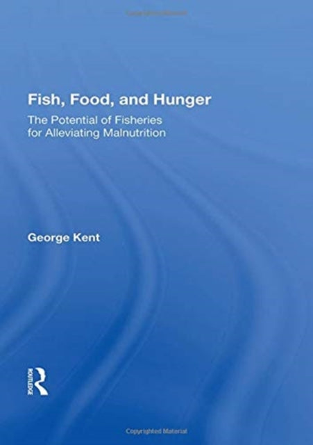 Book cover of: Fish, Food, And Hunger. By: George Kent