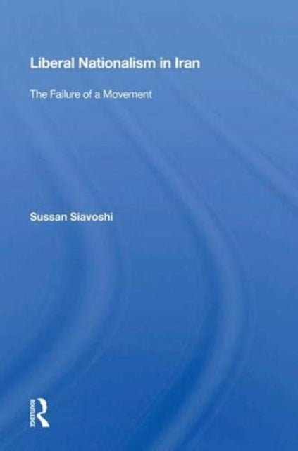 Book cover of: Liberal Nationalism In Iran. By: Sussan Siavoshi