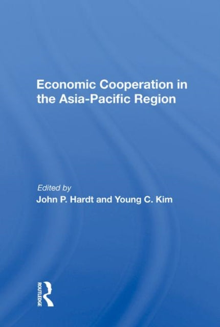 Book cover of: Economic Cooperation In The Asia-pacific Region. By: John Pearce Hardt