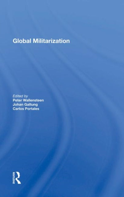 Book cover of: Global Militarization. By: Peter Wallensteen