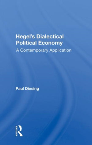 Hegel's Dialectical Political Economy