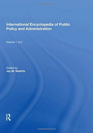 International Encyclopedia of Public Policy and Administration Volume 1