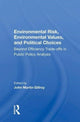 Book cover of: Environmental Risk, Environmental Values, and Political Choices. By: John Martin Gillroy