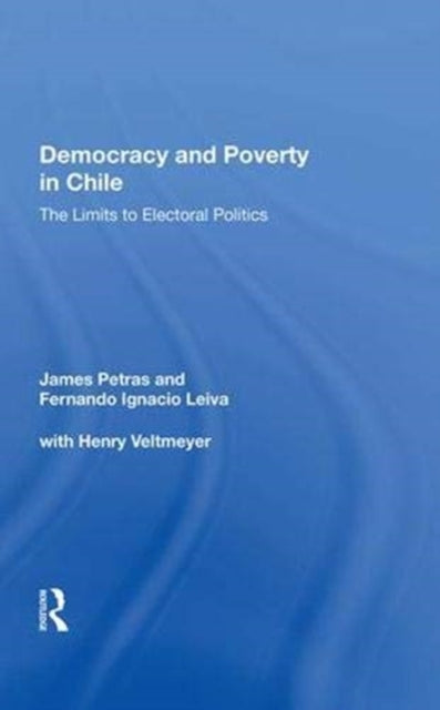 Book cover of: Democracy and Poverty in Chile. By: James F. Petras