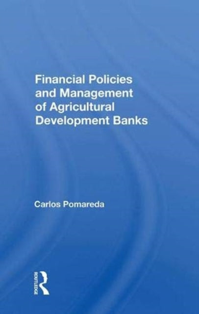 Financial Policies And Management Of Agricultural Development Banks