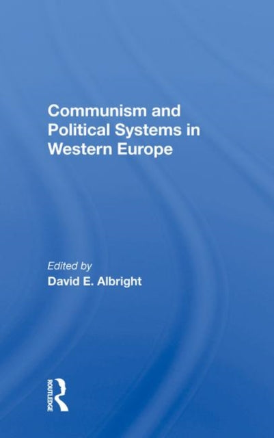 Book cover of: Communism And Political Systems In Western Europe. By: David E. Albright