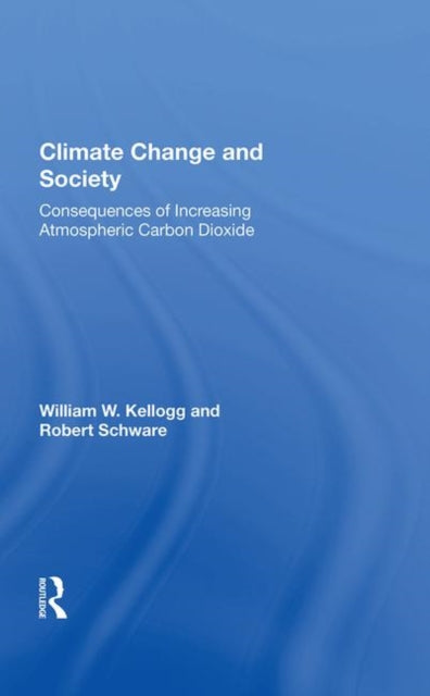 Book cover of: Climate Change And Society. By: William W. Kellogg