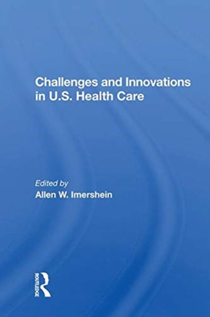 Book cover of: Challenges And Innovations In U.s. Health Care