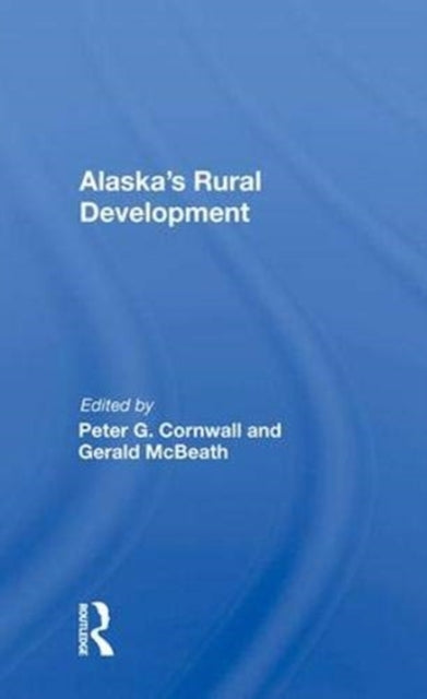 Book cover of: Alaska's Rural Development. By: Peter G. Cornwall