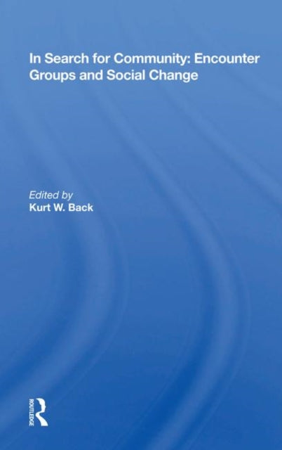 Book cover of: In Search for Community: Encounter Groups and Social Change
