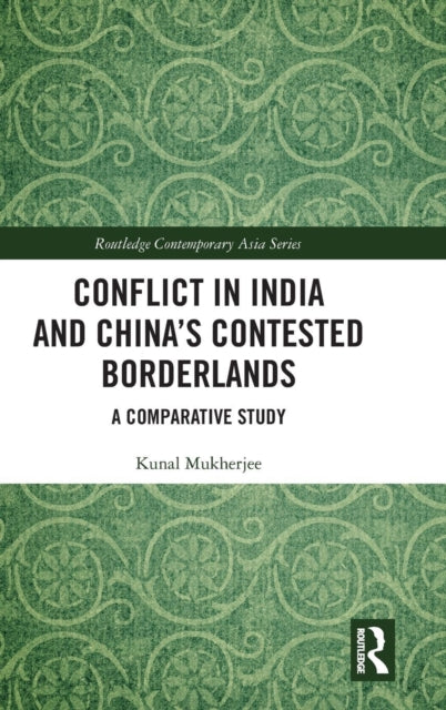 Book cover of: Conflict in India and China's Contested Borderlands. By: Kunal Mukherjee