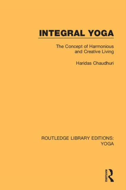 Book cover of: Integral Yoga. By: Haridas Chaudhuri