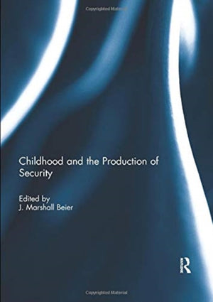 Childhood and the Production of Security