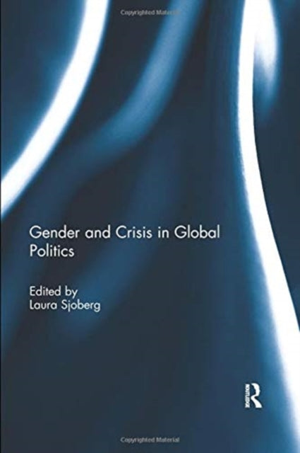 Book cover of: Gender and Crisis in Global Politics. By: Laura Sjoberg