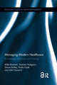 Book cover of: Managing Modern Healthcare. By: Mike Bresnen