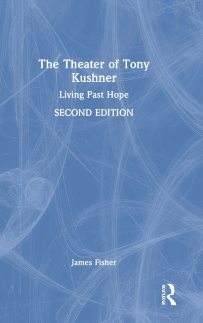 Book cover of: Theater of Tony Kushner. By: James Fisher